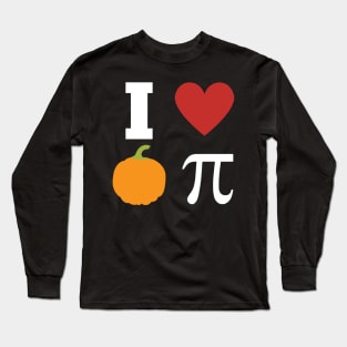 I love pumpkin pi Long Sleeve T-Shirt